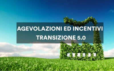 Agevolazioni ed incentivi per la Transizione 5.0 nel 2024