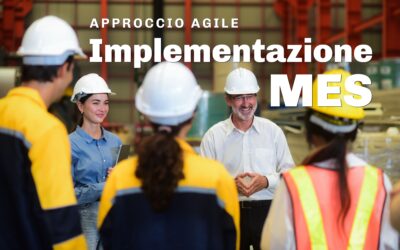 Implementazione MES: Un approccio agile per l’eccellenza industriale